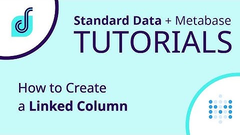 Metabase Tutorial - How to Create a Linked Column