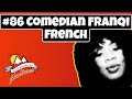 86 comedian franqi french