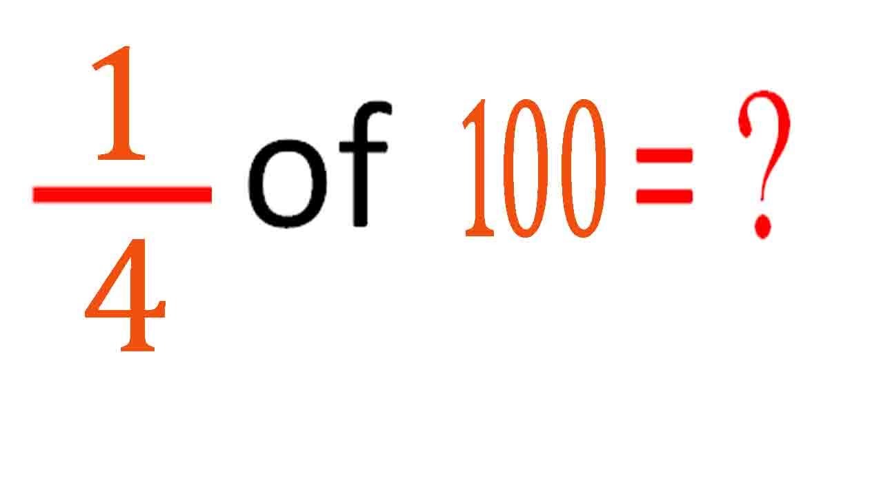 MULTIPLY fraction with integer one fourth(1/4) of 100 (1/4 of 100 ...