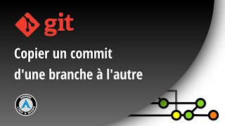GIT : comment copier un commit d'une branche à une autre ? (cherry-pick)