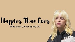 Billie Eilish - Happier Than Ever (Cover by Ni/Co) || Lyrics Video