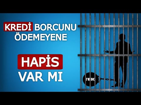 KREDİ BORCU ÖDENMEZSE HAPİS CEZASI VAR MI?