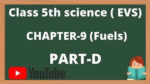 || Dav class 5 science chapter 9 Fuels part-D solution ||