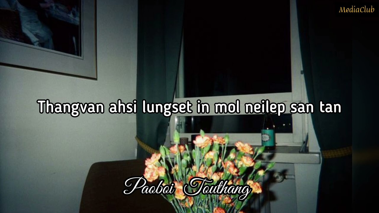 Thangvan Ahsi lyrics video   Paoboi Touthang  kuki Love song lyrics video