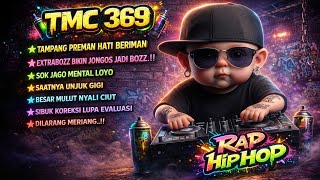 🎧 TMC 369 🔥 EXTRABOZZ BIKIN JONGOZZ JADI BOZZ 🍻😎 RAP HIP HOP INDONESIA GOKIL 💯