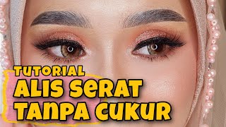 TUTORIAL ALIS SERAT TANPA DI CUKUR 😍  ALA LAYLA MOENA