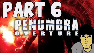 Penumbra Overture - Part 6 - Thats Just Not Creepy!