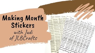 Making Month Stickers with Judi of JLBCrafts