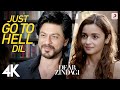 Just Go To Hell Dil 4K Full Video Dear Zindagi Alia Bhatt Sunidhi Chauhan Amit Trivedi 