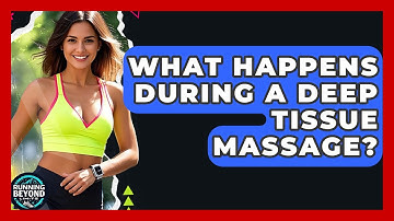 What Happens During A Deep Tissue Massage? - Running Beyond Limits