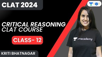 Critical Reasoning | CLAT Course | Class 12 | Kriti Bhatnagar