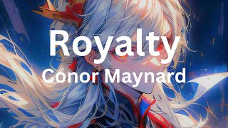Download lagu Royalty - Conor Maynard