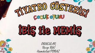 İbiş Ile Memiş Çocuk Tiyatro Oyunu
