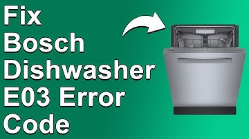 How To Fix Bosch Dishwasher E03 Error Code - Meaning, Causes, & Solutions (Proven Fix!)