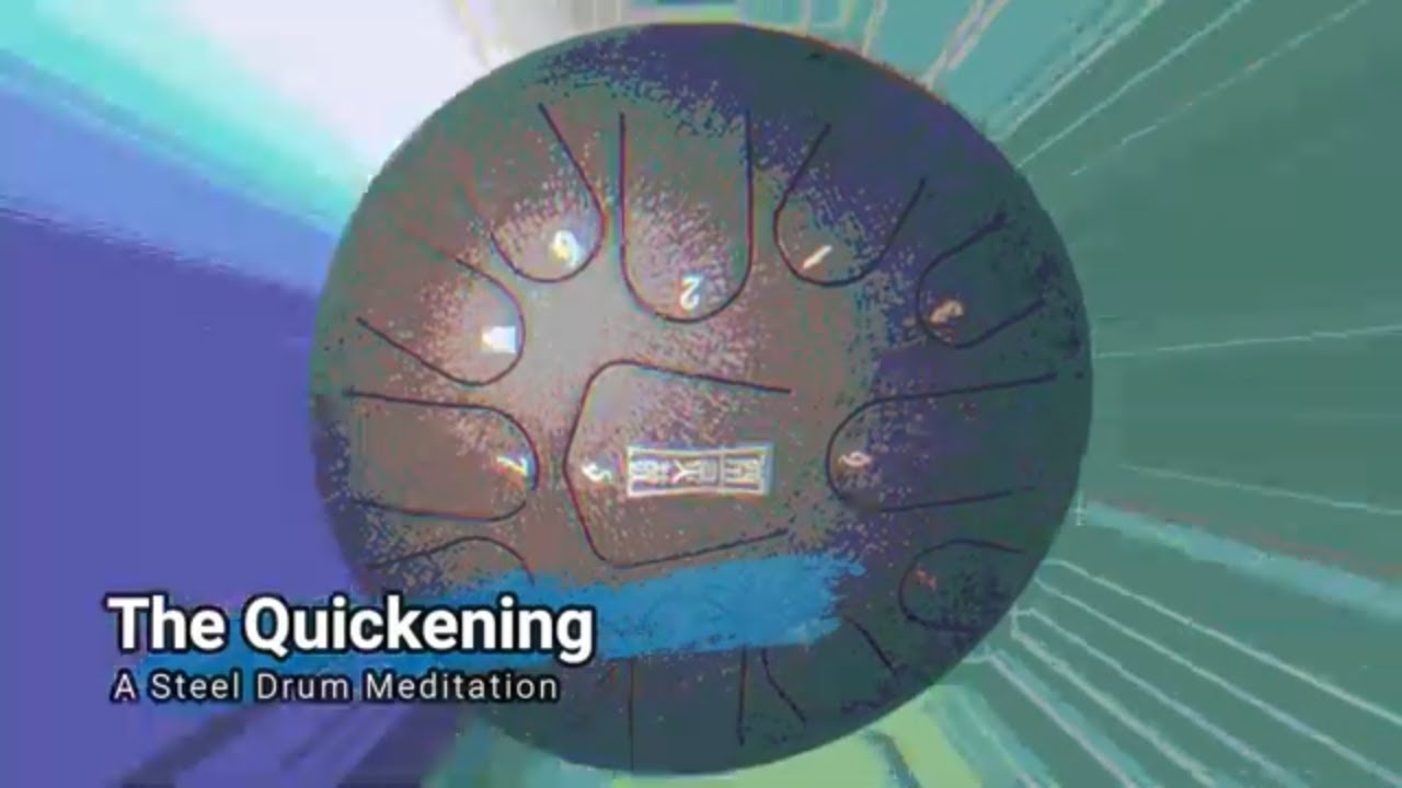 the-quickening-a-steel-drum-meditation-youtube
