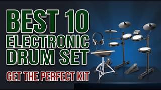 Best 10 Electronic Drum Set Review (2026) | Beginners to Pros!