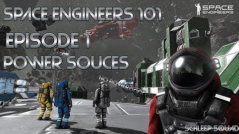 Space Engineers 101 Episode 1 Power Sources