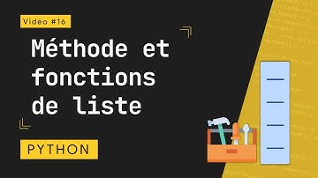 Python 16 : Méthodes et fonctions de liste : append(), pop(), sort(), index(), copy(), len(), ...