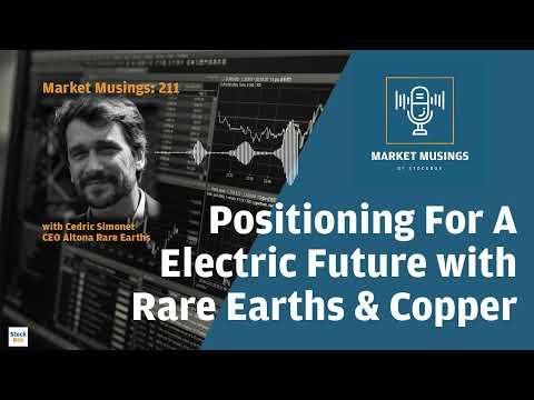 Positioning For An Electric Future with #ree & Copper w/ Cedric Simonet CEO Altona Rare Earths