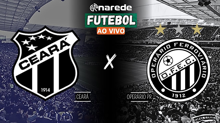 CEARÁ X OPERÁRIO PR AO VIVO - TRANSMISSÃO SÉRIE B 2024