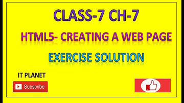 CLASS 7: CH-7 HTML5 CREATING A WEB PAGE EXERCISE SOLUTION