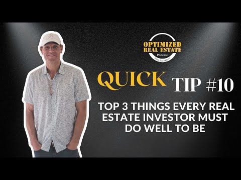 Quick Tip #010 |  Top 3 things every real estate investor must do well to be successful