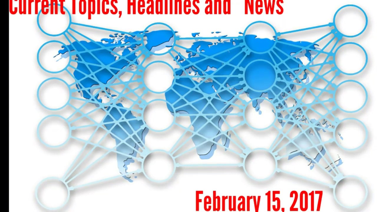 Feature Latest Topics The Current Topics, Headlines and news for 02.15.2017 - YouTube