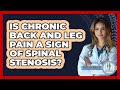 Is Chronic Back And Leg Pain A Sign Of Spinal Stenosis? - Orthopedic Support Network