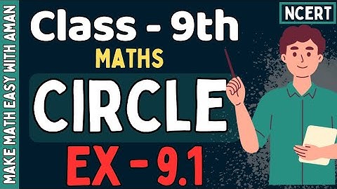Class 9 Maths Chapter 9 Circles Exercise 9.1 | NCERT Solutions | CBSE 2025 Exams