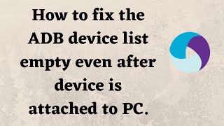 How to fix the ADB device list empty | USB Debugging Issue