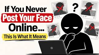 If You Never Post Your Face Online, This Is What It Means Guide