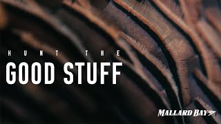 MALLARD BAY PRESENTS Hunt the Good Stuff