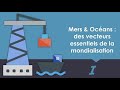 Terminale - Mers et océans, vecteurs essentiels de la mondialisation