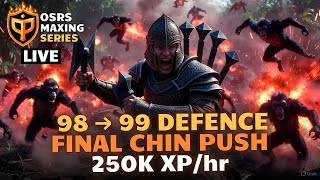 π‘οΈ 98 β 99 DEFENCE FINAL CHIN PUSH! π₯ 250K XP/hr to CAPE GLORY! ππ OSRS Maxing Series LIVE! π
