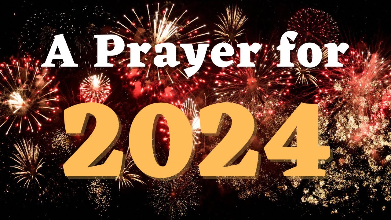 A Prayer for The New Year 2024 Happy New Year Prayer 2024 Message