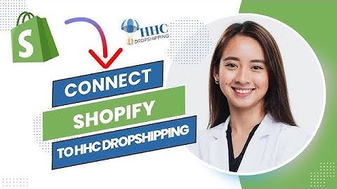 How to Connect Shopify With HHC Dropshipping (Full Guide).