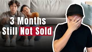 Your Home Isn’t Sold After 3 Months. Now What?