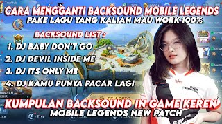 HOW TO CHANGE MOBILE LEGENDS BACKSOUND WITH VIRAL TIKTOK DJ SONGS 100% SUCCESSFUL | New Patch MLB...