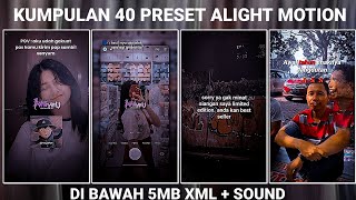 KUMPULAN 40 PRESET KECE ALIGHT MOTION TERBARU TREND JJ VIRAL TIK TOK | DIBAWAH 5MB + SOUND TERBARU