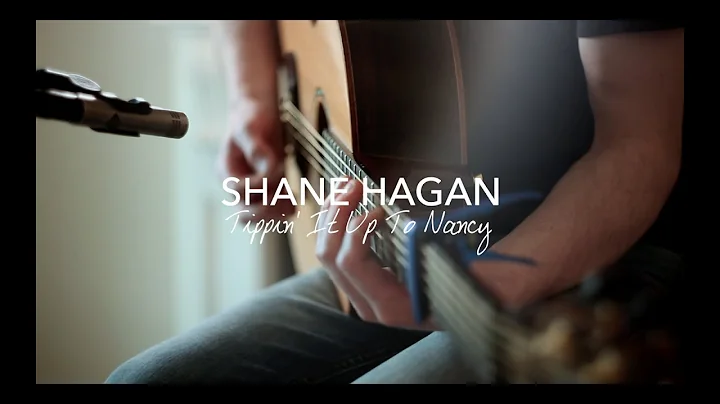 Shane Hagan - Tippin It Up To Nancy