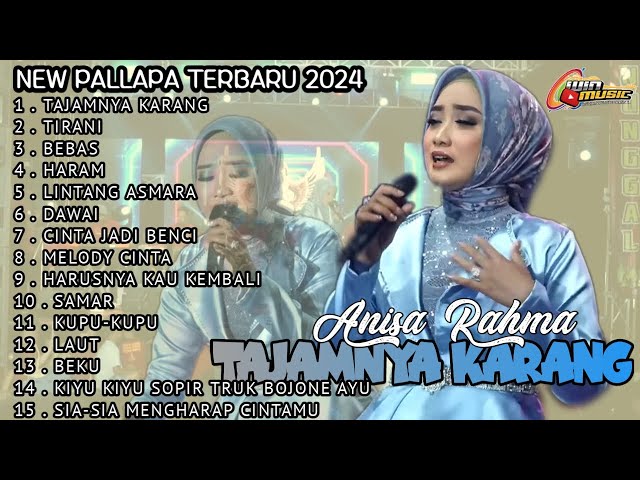 NEW PALLAPA FULL ALBUM TERBARU 2024 || TAHAMNYA KARANG - TIRANI - BEBAS - ANISA RAHMA class=