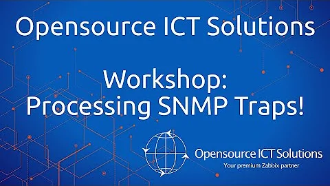 Workshop: Processing all your SNMP traps in Zabbix!