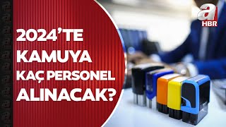 2024 Yılında Hangi Bakanlık Ne Kadar Personel Alımı Yapacak? A Haber