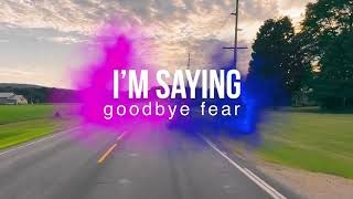 Goodbye Fear - Official Lyric Video