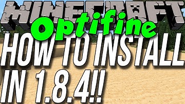 How To Download & Install Optifine In Minecraft 1.8.4