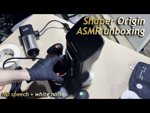 Shaper Origin unboxing - no speech - ASMR /White Noise Relaxing video.