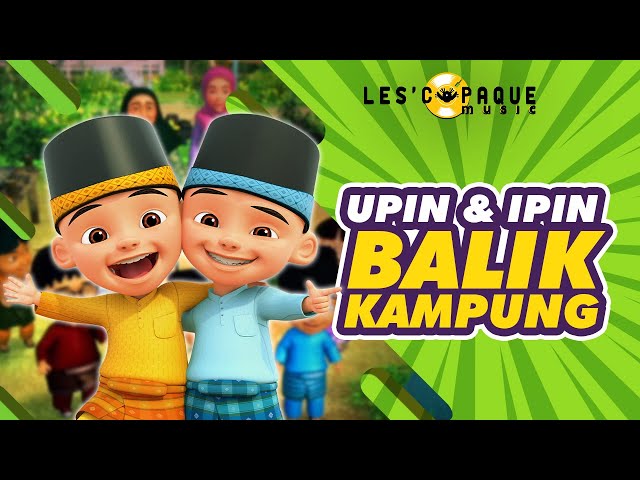 Upin & Ipin - Balik Kampung (Music Video) class=