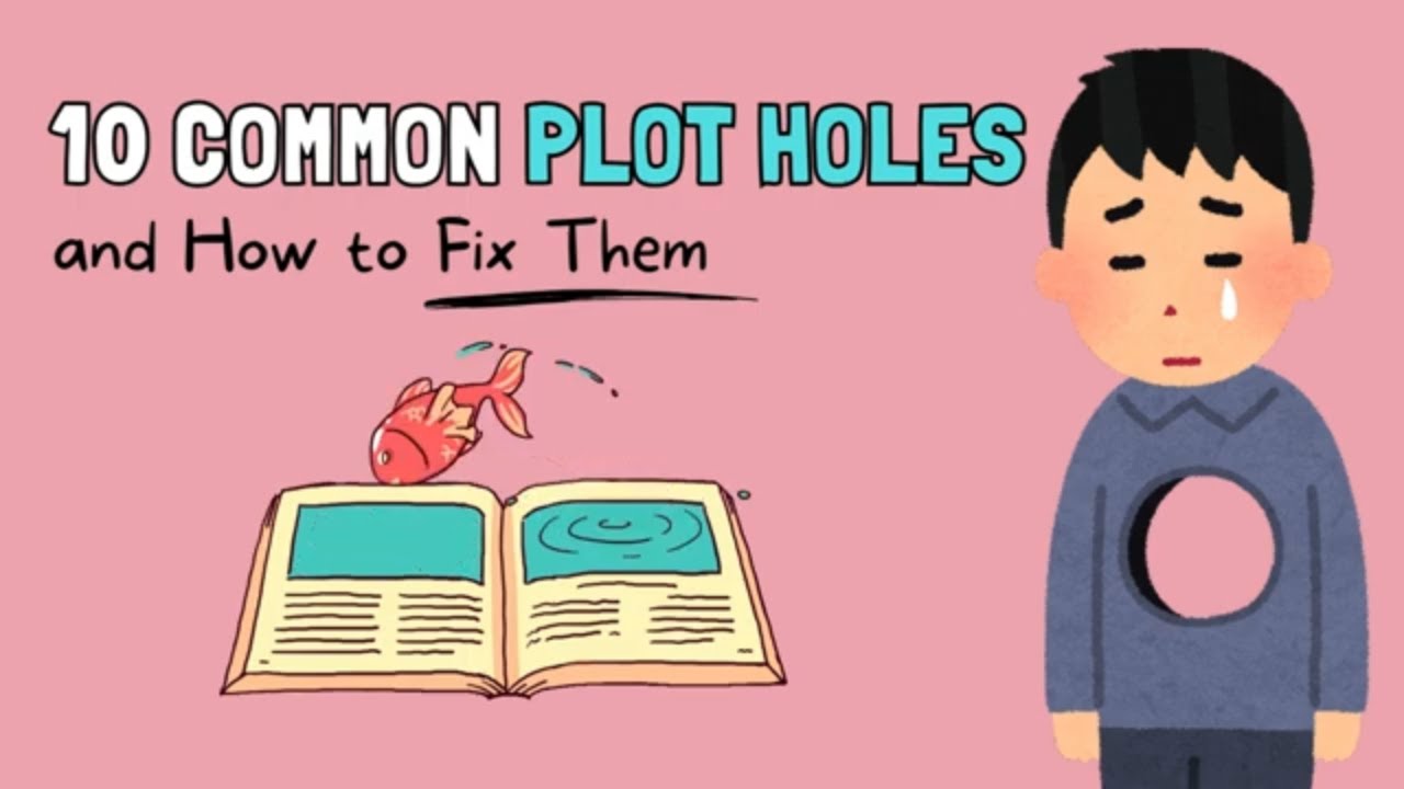 10 Common Plot Holes (and How to Fix Them) 😭 - YouTube