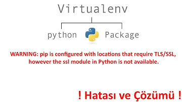 WARNING pip is configured with locations that require TLS/SSL Python is not available. Hata Çözümü