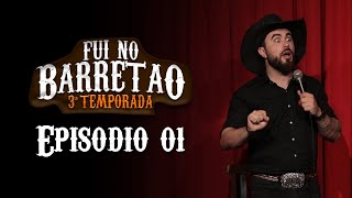 Episódio 01 Temporada 3 - FUI NO BARRETÃO